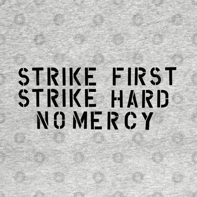 Strike first, Strike hard, No mercy by Glap